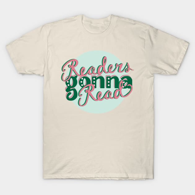 Readers Gonna Read - Pink & Green T-Shirt by katevcreates